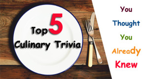 top-5-culinary-trivia